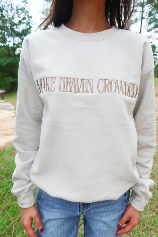 MAKE HEAVEN CROWDED -Sweatshirt